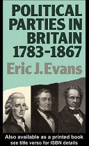 Political parties in Britain, 1783-1867 /