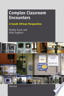 Complex classroom encounters : a South African perspective / Rinelle Evans and Ailie Cleghorn.