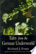 Tales from the German underworld : crime and punishment in the nineteenth century / Richard J. Evans.