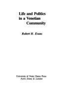 Life and politics in a Venetian community / Robert H. Evans.