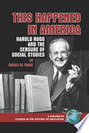 This happened in America : Harold Rugg and the censure of social studies /