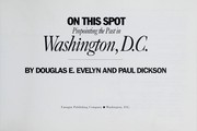 On this spot : pinpointing the past in Washington, D.C. /