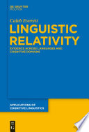 Linguistic relativity : evidence across languages and cognitive domains / by Caleb Everett.