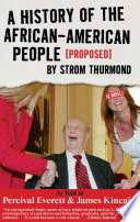 A history of the African-American people (proposed) by Strom Thurmond : a novel /