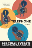 Telephone : a novel / Percival Everett.
