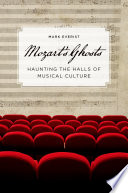 Mozart's ghosts : haunting the halls of musical culture /