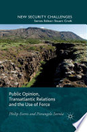 Public opinion, transatlantic relations and the use of force /