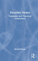 Euripides' Medea : translation and theatrical commentary /
