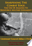 Sharpening the combat edge : the use of analysis to reinforce military judgment /