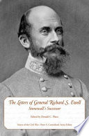 The letters of General Richard S. Ewell : Stonewall's successor /