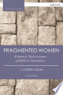 Fragmented women : feminist (sub)versions of biblical narratives / J. Cheryl Exum.