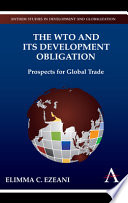 The WTO and its development obligation : prospects for global trade /