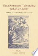 The Adventures of Telemachus, the son of Ulysses / [translated by Tobias Smollett] ; introduction and notes by Leslie A. Chilton ; the text edited by O M Brack, Jr.