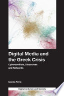 DIGITAL MEDIA AND THE GREEK CRISIS cyberconflicts, discourses and networks.