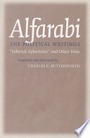 Alfarabi, the political writings : "Select Aphorisms" and other texts /