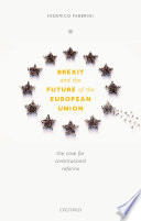 Brexit and the future of the European Union : the case for constitutional reforms /