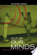 Out of our minds : reason and madness in the exploration of Central Africa : the Ad. E. Jensen lectures at the Frobenius Institut, University of Frankfurt /