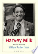 Harvey Milk : his lives and death /