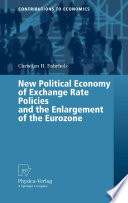 New political economy of exchange rate policies and the enlargement of the Eurozone / Christian H. Fahrholz.