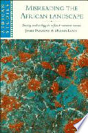 Misreading the African landscape : society and ecology in a forest-savanna mosaic /