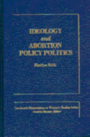 Ideology and abortion policy politics /