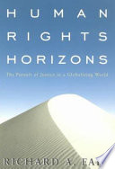 Human rights horizons : the pursuit of justice in a globalizing world /