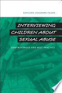 Interviewing children about sexual abuse : controversies and best practice /