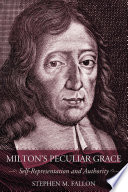 Milton's peculiar grace : self-representation and authority /