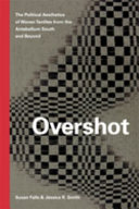 Overshot : the political aesthetics of woven textiles from the Antebellum South and beyond / Susan Falls & Jessica R. Smith.
