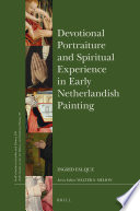Devotional portraiture and spiritual experience in early Netherlandish painting / by Ingrid Falque.