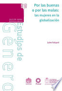 Por las buenas o por las malas : las mujeres en la globalizacion / Jules Falquet.