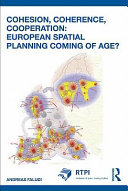 Cohesion, coherence, co-operation European spatial planning coming of age? / Andreas Faludi.