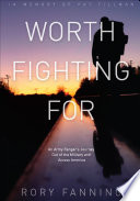 Worth fighting for : an Army ranger's journey out of the military and across America /