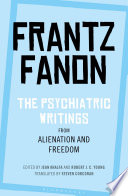 The psychiatric writings from alienation and freedom /