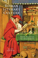 Roman literary culture : from Plautus to Macrobius /