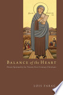 Balance of the heart : desert spirituality for twenty-first-century Christians /