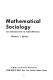 Mathematical sociology : an introduction to fundamentals /