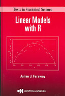 Linear models with R / Julian J. Faraway.