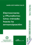 Democracia y pluralismo : una mirada hacia la emancipacion /