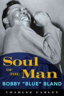 Soul of the man : Bobby "Blue" Bland /