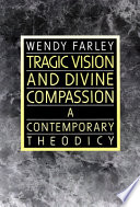 Tragic vision and divine compassion : a contemporary theodicy /