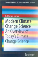 Modern climate change science : an overview of today's climate change science /