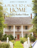 A place to call home : timeless Southern charm /