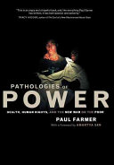 Pathologies of power : health, human rights, and the new war on the poor /