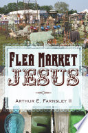 Flea market Jesus / Arthur E. Farnsley II.