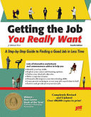 Getting the job you really want : a step-by-step guide to finding a good job in less time / J. Michael Farr.