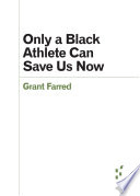 Only a black athlete can save us now /