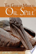The Gulf of Mexico oil spill / by Courtney Farrell.