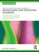 The effective teacher's guide to behavioural and emotional disorders disruptive behaviour disorders, anxiety disorders and depressive disorders and attention deficit hyperactivity disorder /