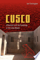 Cusco : urbanism and archaeology in the Inka world /